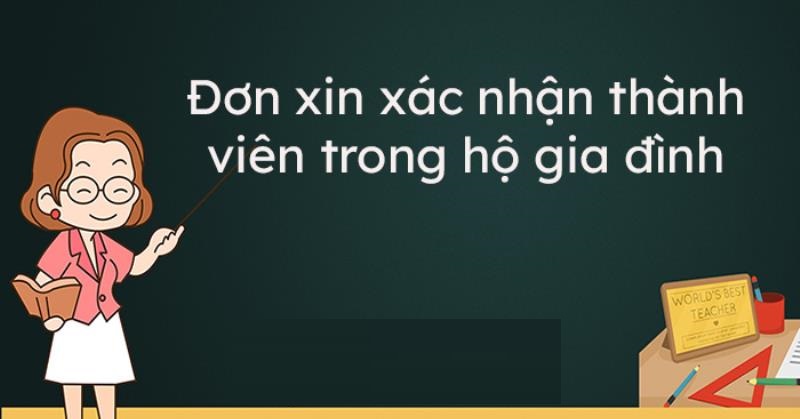 Mẫu đơn xin xác nhận thành viên trong hộ gia đình