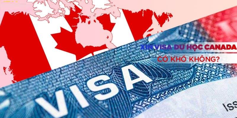 Xin Visa du học Canada là điều bắt buộc