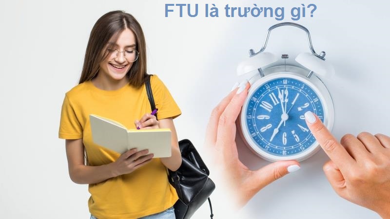 FTU là trường gì