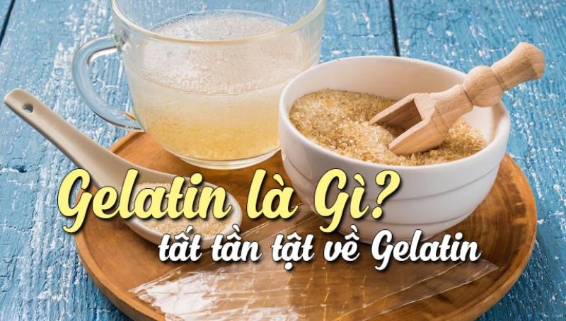 Làm rõ khái niệm Gelatin là gì