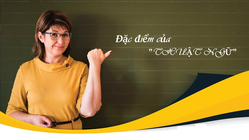 Thuật ngữ mang những đặc điểm gì?