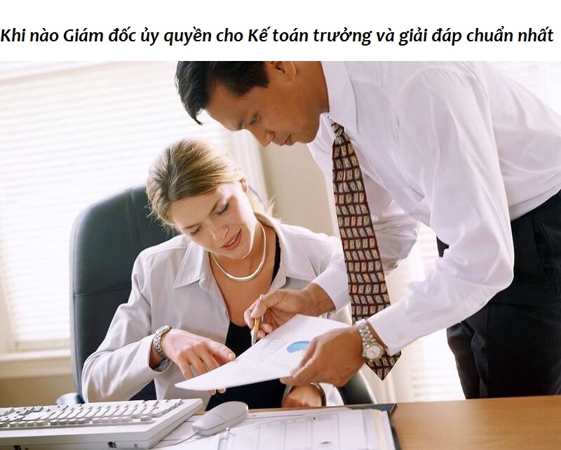Thông tin Giám đốc ủy quyền cho Kế toán trưởng