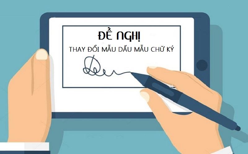 Vai trò quan trọng của mẫu giấy đề nghị về việc thay đổi mẫu dấu và mẫu chữ ký