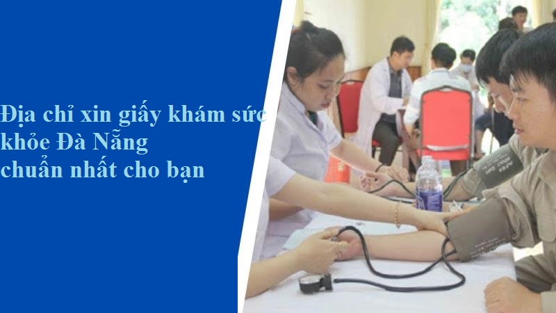 Nơi cấp giấy khám sức khỏe Đà Nẵng 