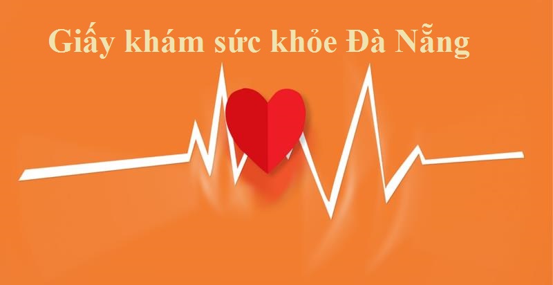 Địa chỉ cung cấp giấy khám sức khỏe Đà Nẵng 
