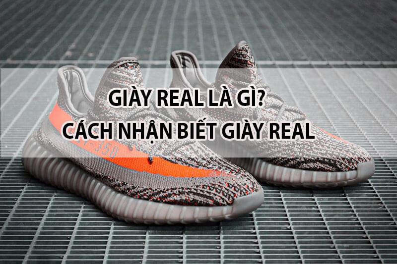 Giày real là gì