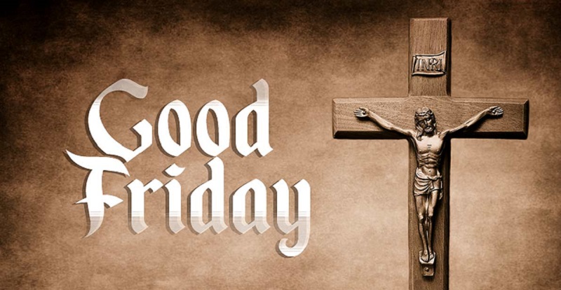 Hiểu Good Friday là ngày gì? 