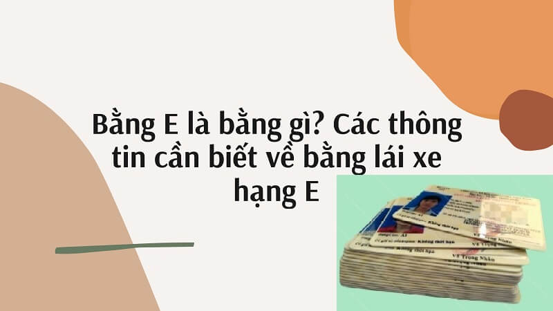 Tìm hiểu chung về bằng E