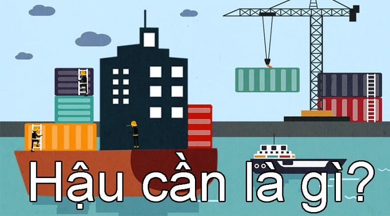 Tìm hiểu về nhiệm vụ của nghề hậu cần