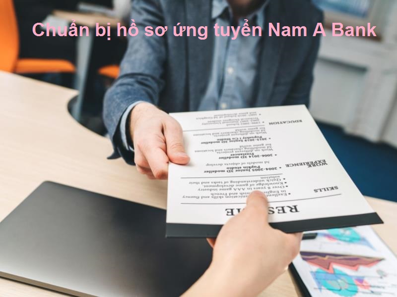 Giấy tờ khác trong hồ sơ ứng tuyển Nam A Bank