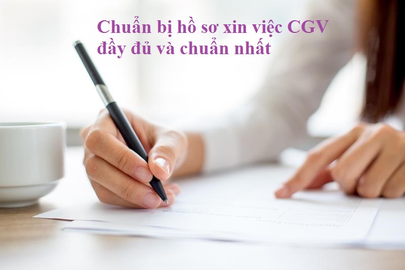 Chuẩn bị sơ yếu lý lịch xin việc CGV