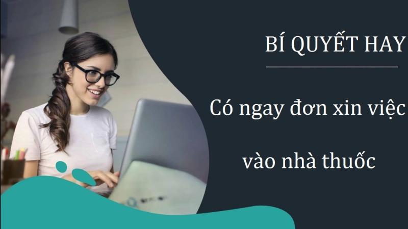 Bí quyết viết mẫu đơn ứng tuyển việc làm vào nhà thuốc