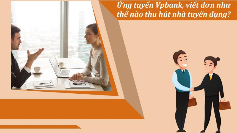 Cách tạo mẫu đơn xin việc ngân hàng Vpbank hiệu quả