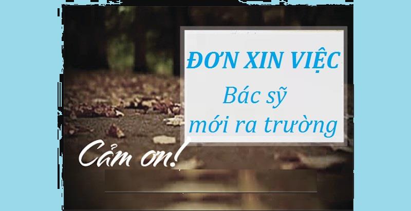 Bác sĩ mới ra trường đã biết cách viết đơn xin việc hiệu quả, thuyết phục