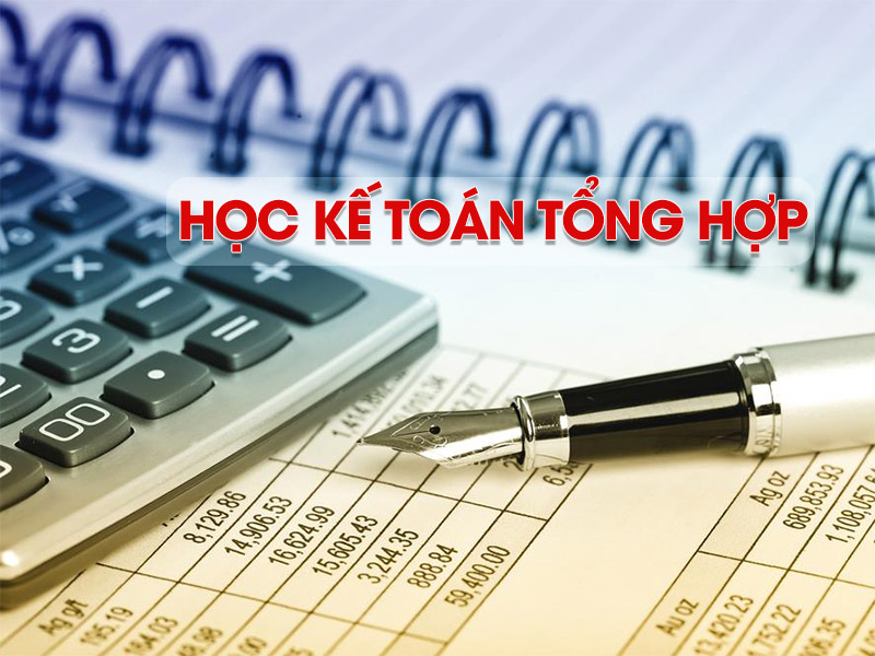 Học kế toán tổng hợp ở đâu tốt nhất tphcm