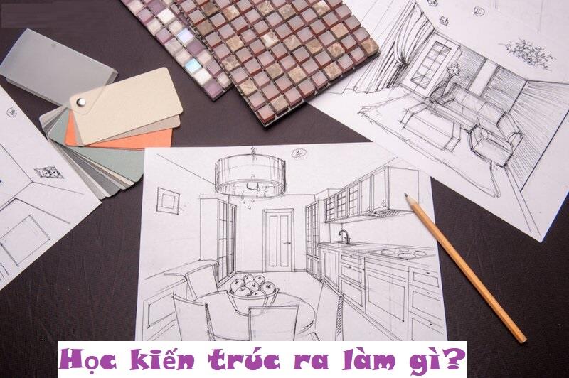 Học kiến trúc ra làm gì