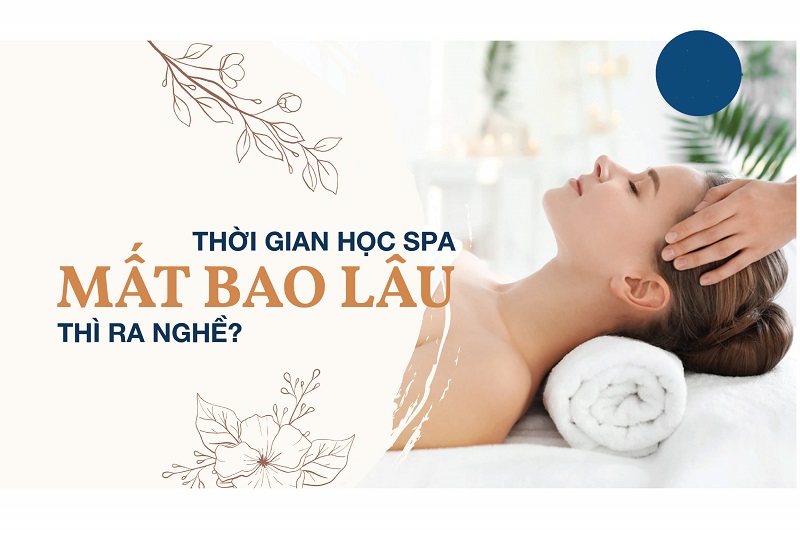 Học nghề spa trong bao lâu