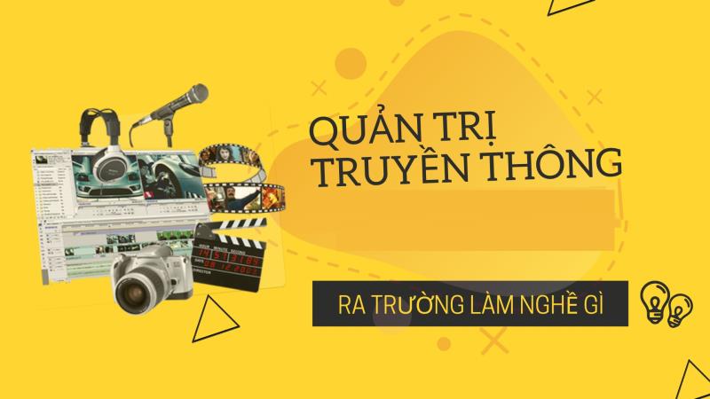 Khám phá học quản trị truyền thông ra làm gì