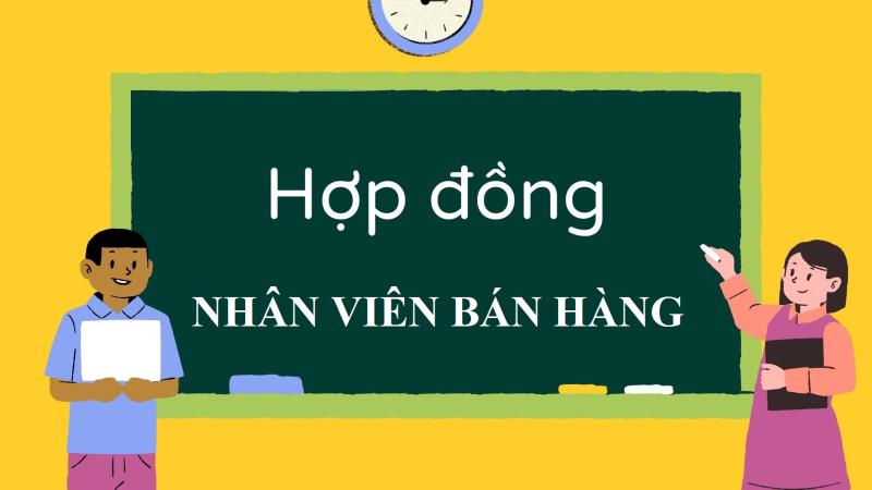Hiểu rõ về hợp đồng nhân viên bán hàng