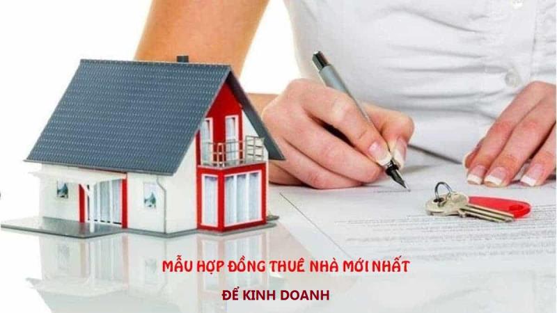 Viết mẫu hợp đồng cho thuê nhà vì mục đích kinh doanh cần lưu ý điều gì?