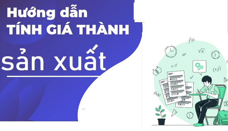 Hướng dẫn tính toán giá thành sản xuất