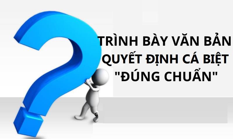 Hướng dẫn cách soạn văn bản quyết định cá biệt