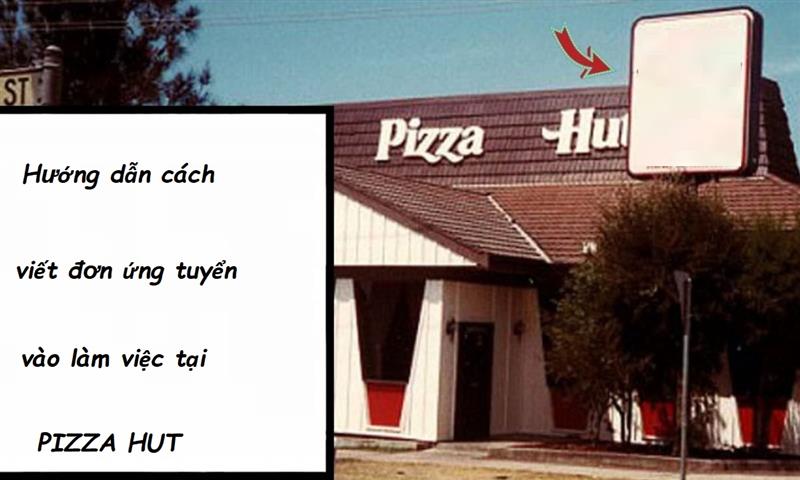 Hướng dẫn cách viết đơn ứng tuyển vào Pizza Hut