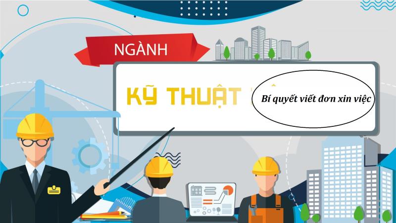 Nội dung trong đơn ứng tuyển ngành kỹ thuật viết thế nào?
