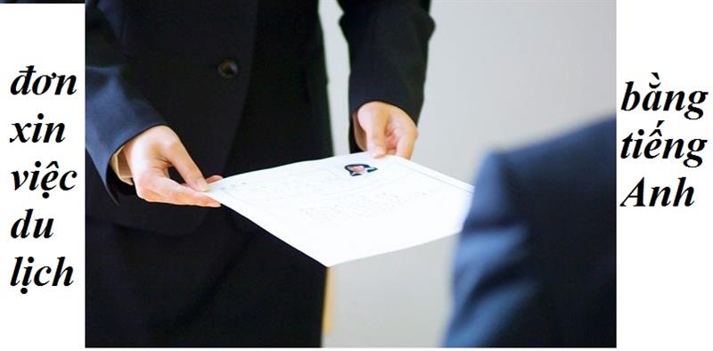 Hướng dẫn viết đơn xin việc du lịch bằng tiếng Anh