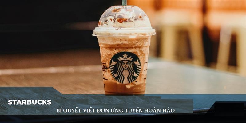 Hướng dẫn viết đơn ứng tuyển hiệu quả vào Starbucks