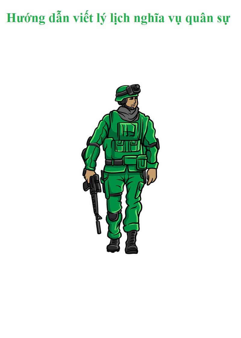 Hướng dẫn viết lý lịch nghĩa vụ quân sự 