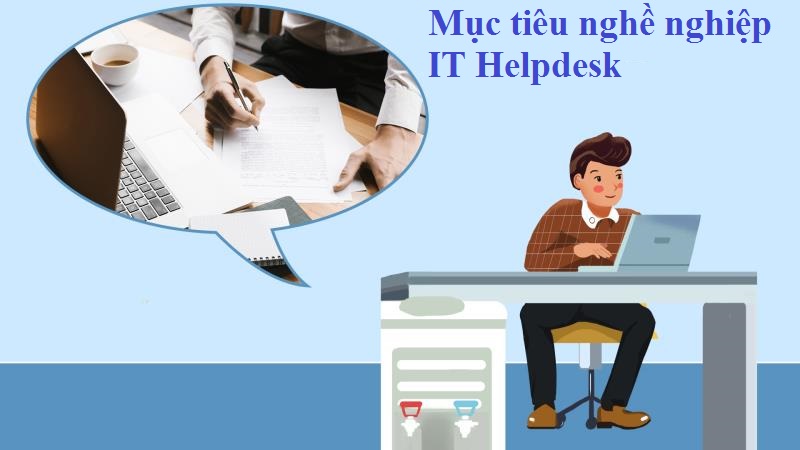 Điều cần biết về mục tiêu nghề nghiệp IT Helpdesk
