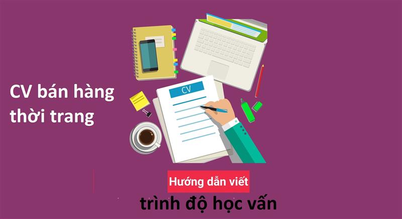 Bí quyết viết CV bán hàng thời trang