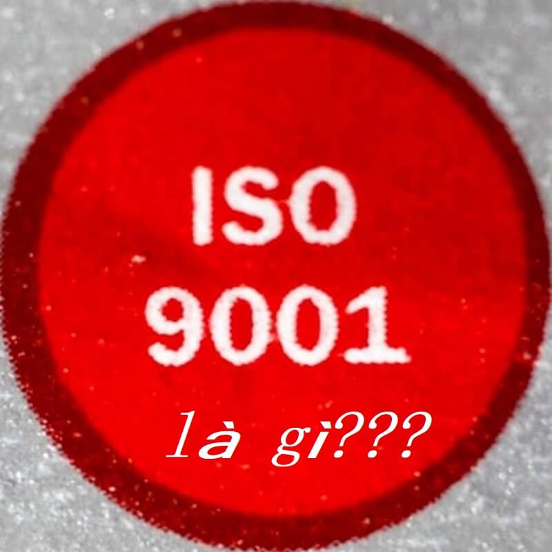 ISO 9001 là gì?
