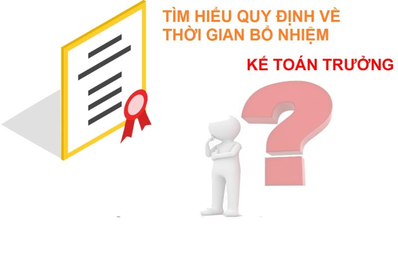 Kế toán trưởng sẽ được bổ nhiệm trong bao lâu?