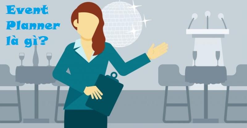 Tìm hiểu Event Planner là gì