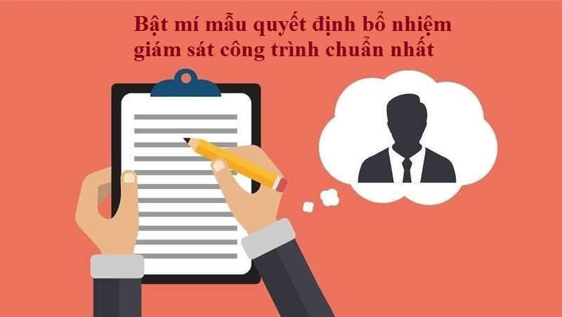 Nội dung mẫu quyết định bổ nhiệm giám sát công trình