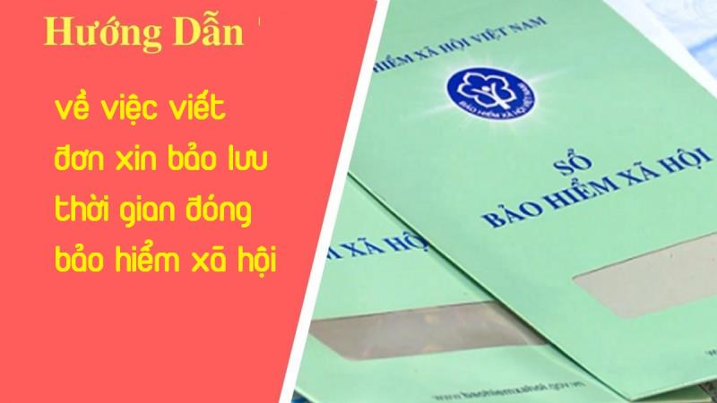 Cơ sở để lập mẫu đơn xin được bảo lưu thời gian tham gia bảo hiểm xã hội