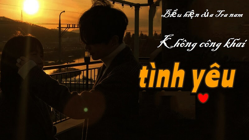 Tra nam không muốn công khai mối quan hệ yêu đương đang có