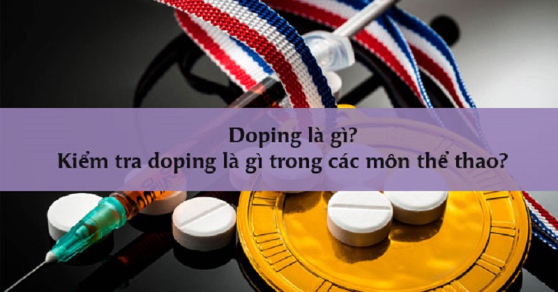 Kiểm tra doping là gì