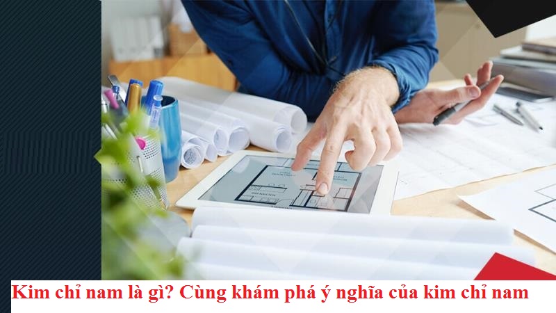 Ý nghĩa của kim chỉ nam trong kinh doanh