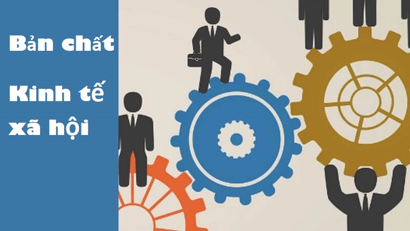 Bản chất của nền kinh tế xã hội