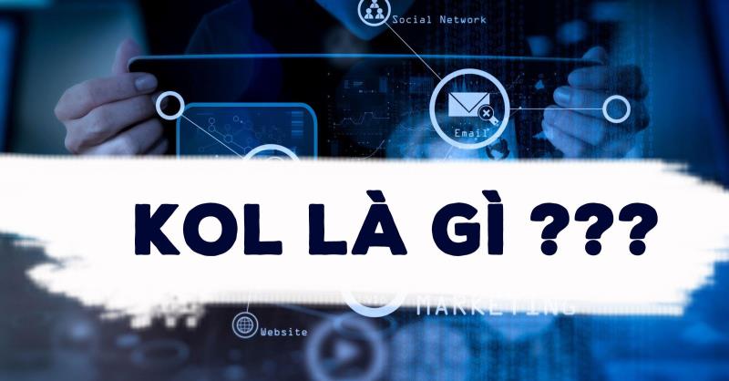KOL là gì