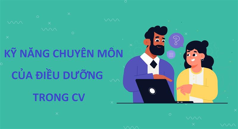 Tìm hiểu kỹ năng chuyên môn của điều dưỡng viên
