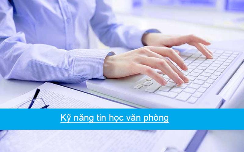 Kỹ năng tin học văn phòng cần thành thạo