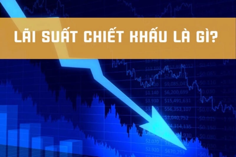 Hiểu lãi suất chiết khấu là gì?