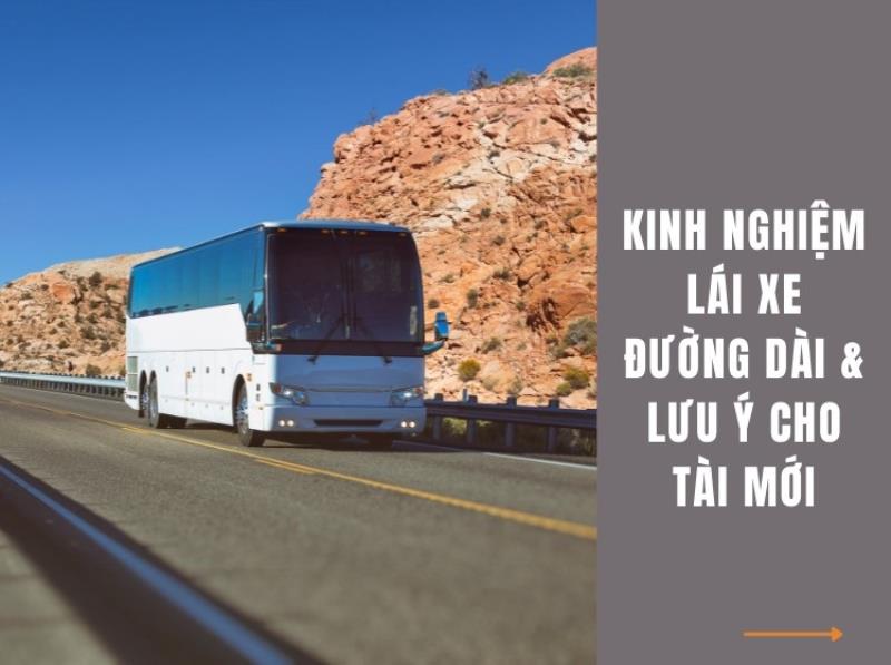 Lái xe đường dài an toàn cần lưu ý những gì