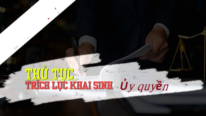 Soạn giấy ủy quyền trích lục khai sinh
