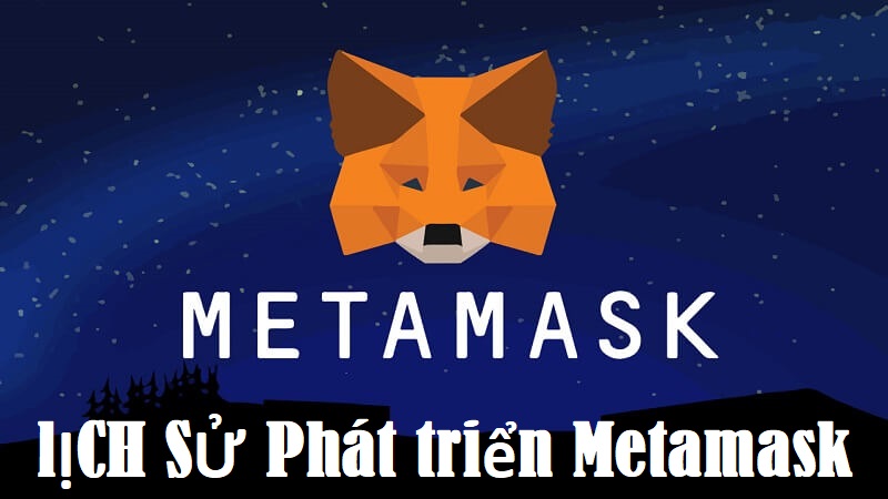 Lịch sử phát triển của metamask