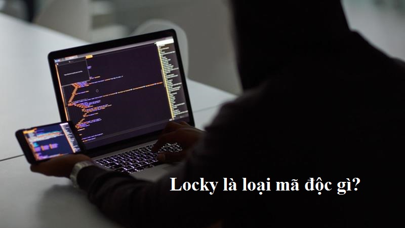 Locky là loại mã độc gì